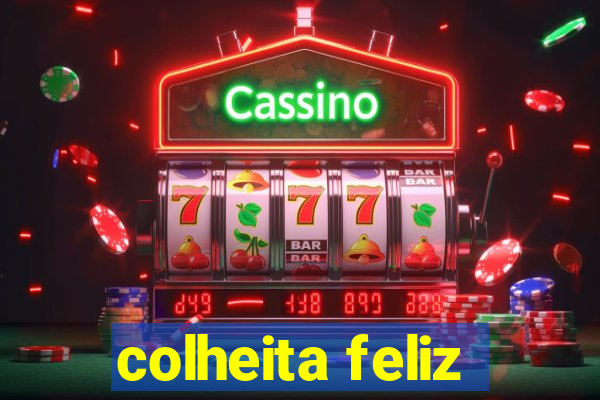 colheita feliz